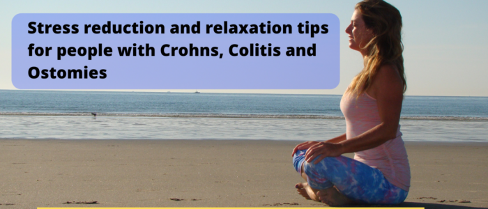 Stress reduction and relaxation tips with an Ostomy and IBD