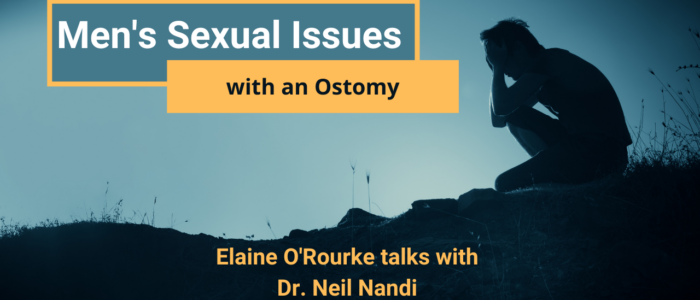 Men's Sexual Issues and Fertility with an ostomy